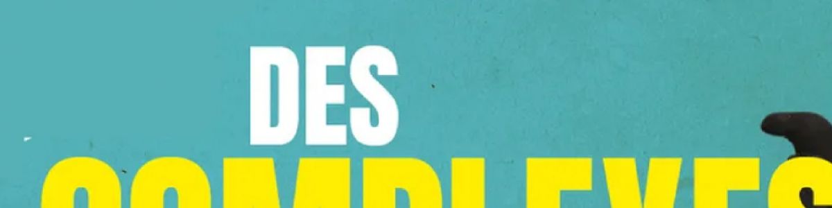 Des Complexes et vous