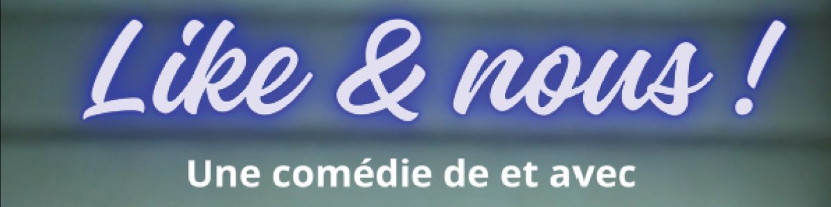 Like et Nous